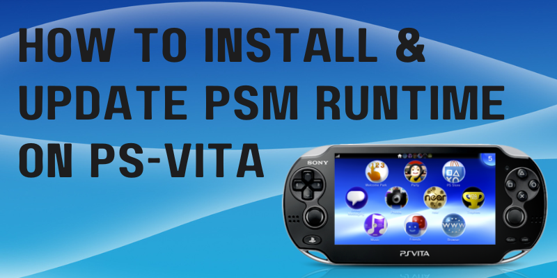 How To Install PSM Runtime on PSVita